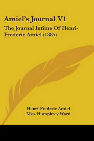 Amiel's Journal V1 de Henri-Frederic Amiel