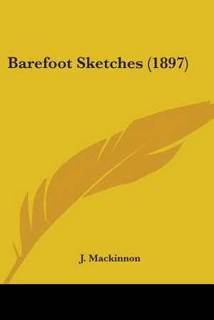 Barefoot Sketches (1897) de J. Mackinnon