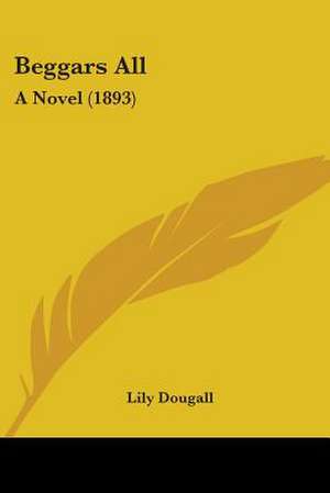 Beggars All de Lily Dougall