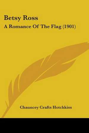 Betsy Ross de Chauncey Crafts Hotchkiss