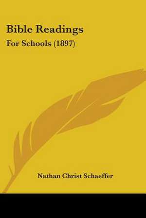 Bible Readings de Nathan Christ Schaeffer