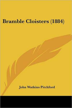 Bramble Cloisters (1884) de John Watkins Pitchford