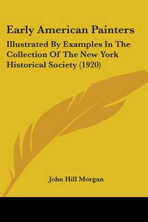 Early American Painters de John Hill Morgan