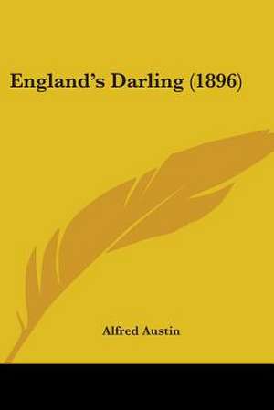 England's Darling (1896) de Alfred Austin