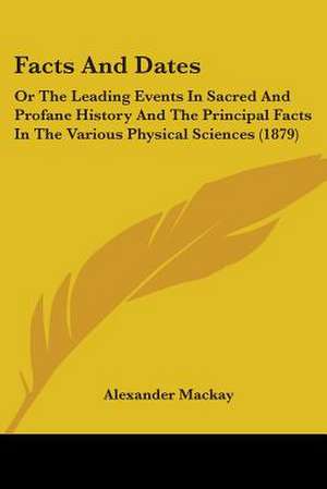 Facts And Dates de Alexander Mackay