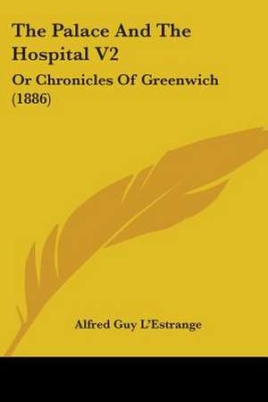 The Palace And The Hospital V2 de Alfred Guy L'Estrange