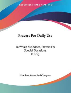 Prayers For Daily Use de Hamilton Adams And Company