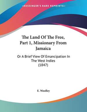 The Land Of The Free, Part 1, Missionary From Jamaica de E. Woolley