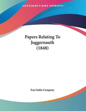 Papers Relating To Juggernauth (1848) de East India Company