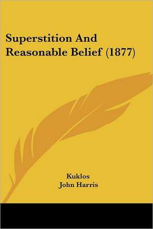 Superstition And Reasonable Belief (1877) de Kuklos