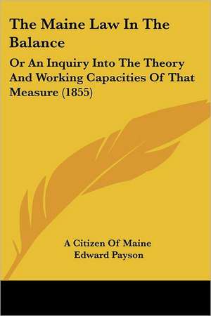 The Maine Law In The Balance de A Citizen Of Maine