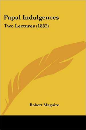 Papal Indulgences de Robert Maguire