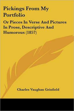 Pickings From My Portfolio de Charles Vaughan Grinfield