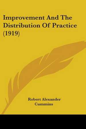 Improvement And The Distribution Of Practice (1919) de Robert Alexander Cummins