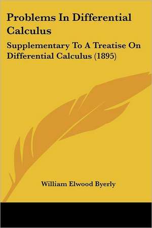 Problems In Differential Calculus de William Elwood Byerly