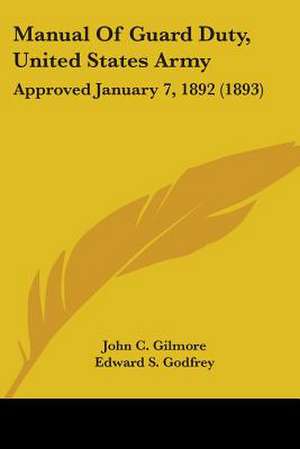 Manual Of Guard Duty, United States Army de John C. Gilmore