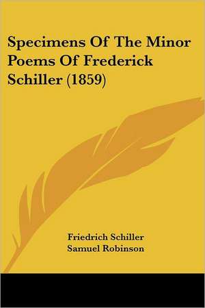 Specimens Of The Minor Poems Of Frederick Schiller (1859) de Friedrich Schiller