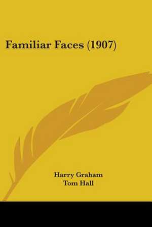 Familiar Faces (1907) de Harry Graham