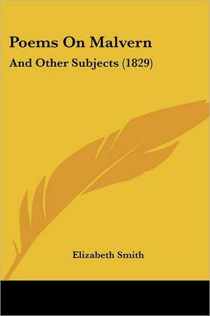 Poems On Malvern de Elizabeth Smith