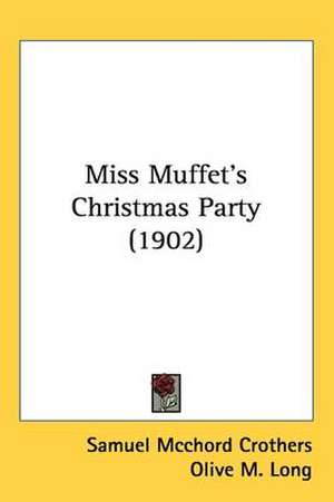 Miss Muffet's Christmas Party (1902) de Samuel Mcchord Crothers