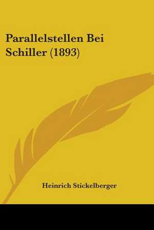 Parallelstellen Bei Schiller (1893) de Heinrich Stickelberger