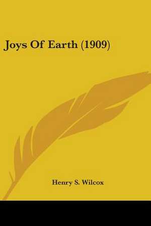 Joys Of Earth (1909) de Henry S. Wilcox