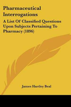 Pharmaceutical Interrogations de James Hartley Beal