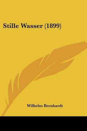 Stille Wasser (1899) de Wilhelm Bernhardt