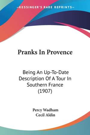 Pranks In Provence de Percy Wadham