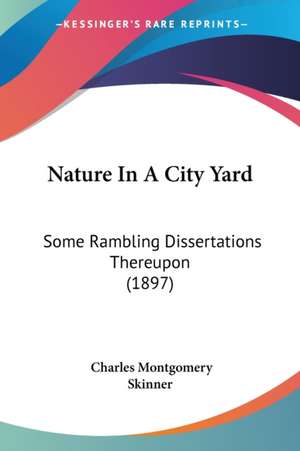 Nature In A City Yard de Charles Montgomery Skinner