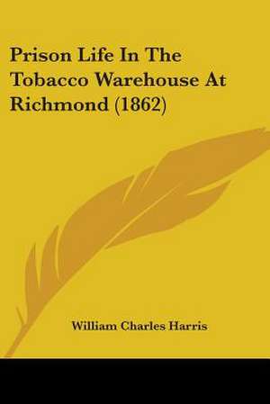 Prison Life In The Tobacco Warehouse At Richmond (1862) de William Charles Harris