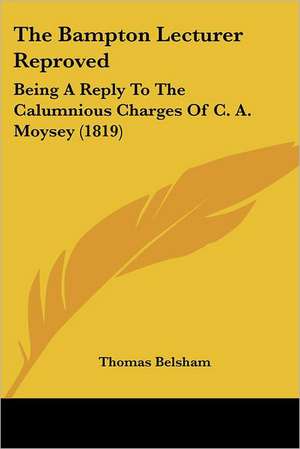 The Bampton Lecturer Reproved de Thomas Belsham