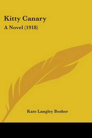 Kitty Canary de Kate Langley Bosher