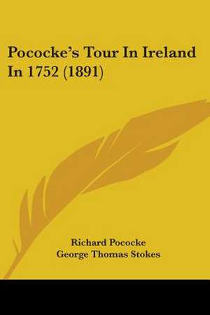 Pococke's Tour In Ireland In 1752 (1891) de Richard Pococke