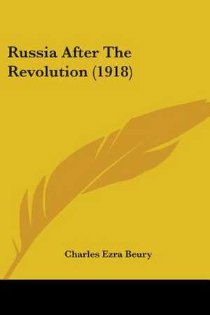 Russia After The Revolution (1918) de Charles Ezra Beury