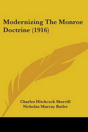 Modernizing The Monroe Doctrine (1916) de Charles Hitchcock Sherrill