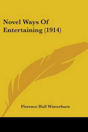 Novel Ways Of Entertaining (1914) de Florence Hull Winterburn