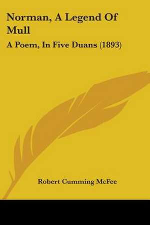 Norman, A Legend Of Mull de Robert Cumming McFee