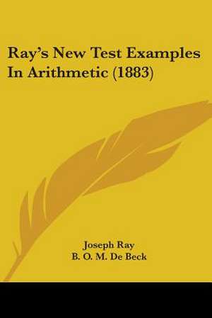 Ray's New Test Examples In Arithmetic (1883) de Joseph Ray