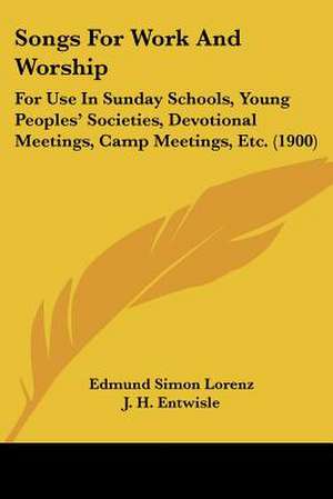 Songs For Work And Worship de Edmund Simon Lorenz