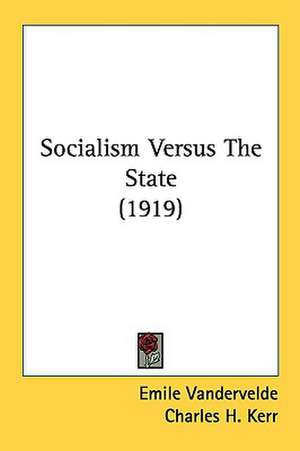 Socialism Versus the State (1919) de Emile Vandervelde