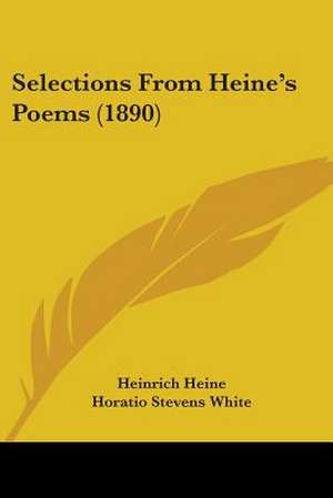 Selections From Heine's Poems (1890) de Heinrich Heine