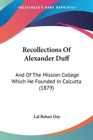 Recollections Of Alexander Duff de Lal Behari Day