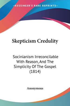 Skepticism Credulity de Anonymous