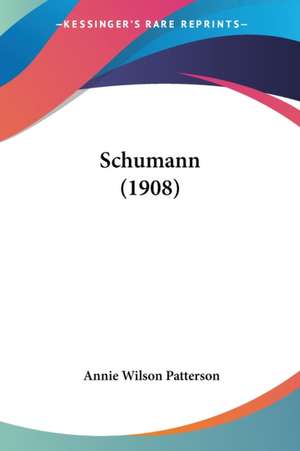 Schumann (1908) de Annie Wilson Patterson