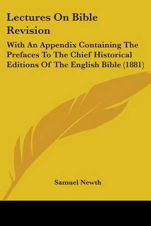 Lectures On Bible Revision de Samuel Newth