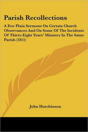 Parish Recollections de John Hutchinson