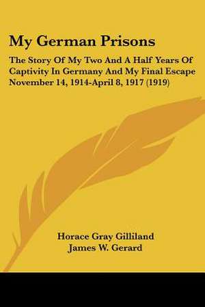 My German Prisons de Horace Gray Gilliland