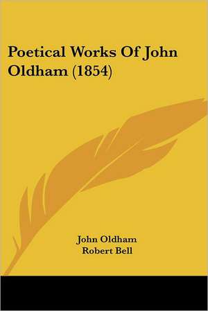 Poetical Works Of John Oldham (1854) de John Oldham