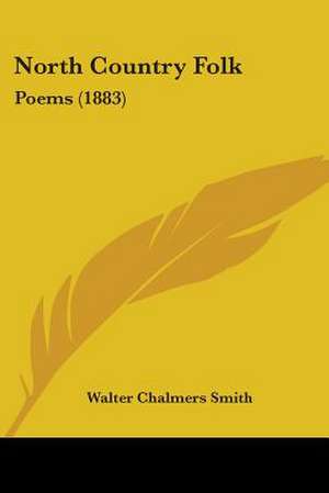 North Country Folk de Walter Chalmers Smith